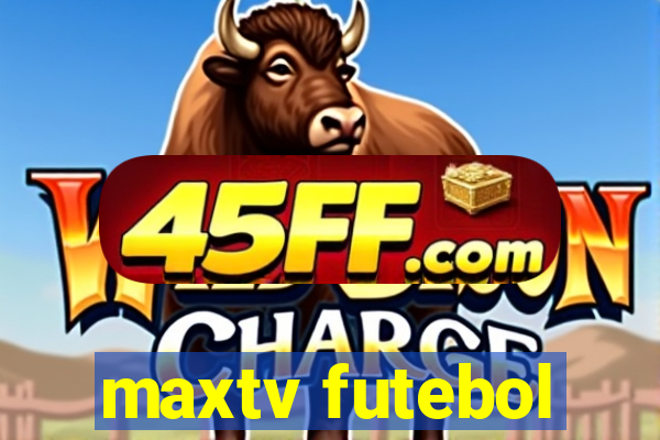maxtv futebol